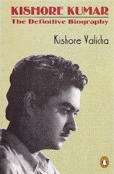 Kishore Kumar: The Definitive Biography