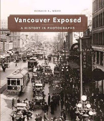 Vancouver Exposed: A History in Photographs
